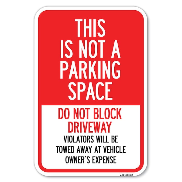 This Is Not A Parking Space Do Not Bloc Heavy-Gauge Aluminum Sign, 12" x 18", A-1218-22812